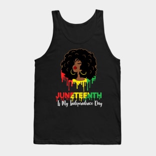 Juneteenth Is My Independence Day - Black Girl Black Queen Tank Top